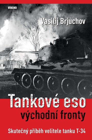 Levně Tankové eso východní fronty - Skutečný příběh velitele tanku T-34 - Vasilij Brjuchov