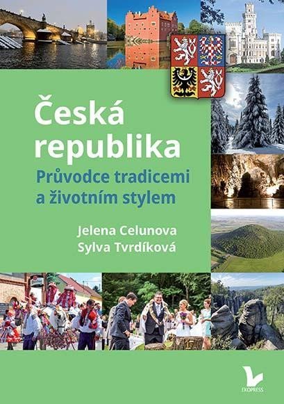 Product detail of Česká republika – Průvodce tradicemi a životním stylem - Jelena Celunova