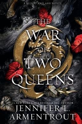 The War of Two Queens (Blood and Ash 4), 1. vydání - Jennifer L. Armentrout
