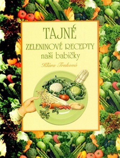Levně Tajné zeleninové recepty - Klára Trnková