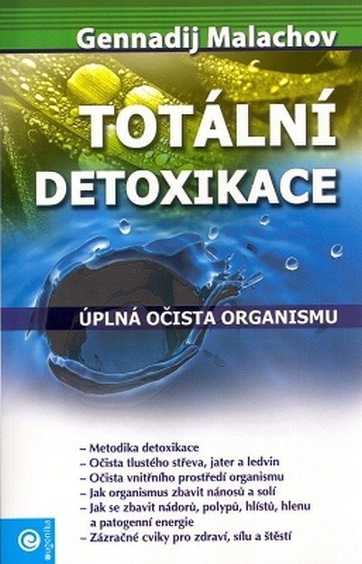 Levně Totální detoxikace - Úplná očista organismu - Gennadij P. Malachov