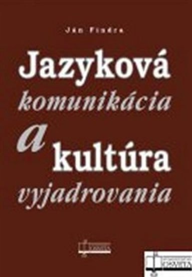 Levně Jazyková komunikácia a kultúra vyjadrovania - Ján Findra