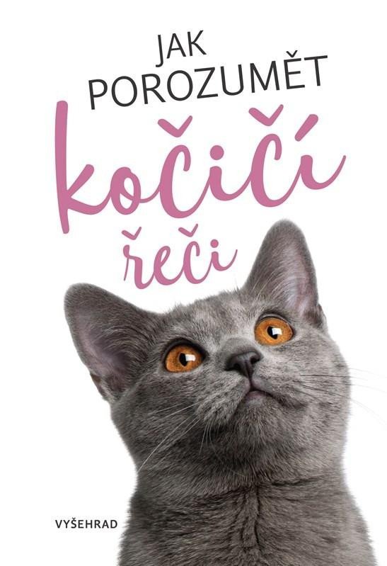Levně Jak porozumět kočičí řeči, 2. vydání - Kolektiv autorů