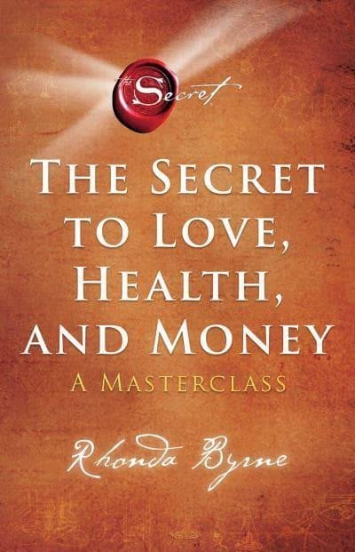 Levně The Secret to Love, Health, and Money : A Masterclass - Rhonda Byrne