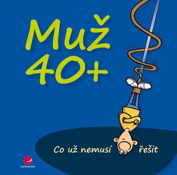 Levně Muž 40+ Co už nemusí řešit - Miguel Fernandez