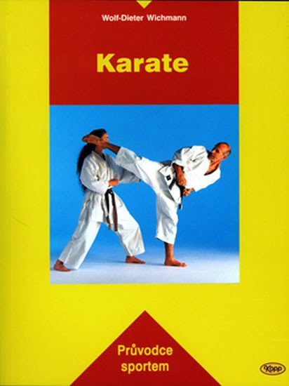 Levně Karate - Průvodce sportem - Wolf-Dieter Wichmann