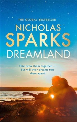 Levně Dreamland: From the author of the global bestseller, The Notebook - Nicholas Sparks
