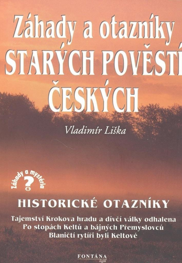 Levně Záhady a otazníky starých povětí českých - Historické otazníky - Vladimír Liška