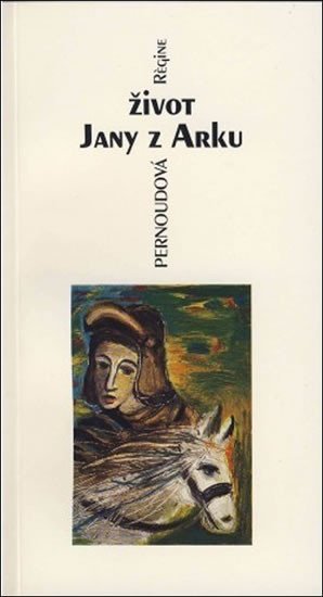 Levně Život Jany z Arku - Régine Pernoud