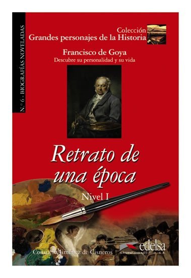 Levně Grandes Personajes de la Historia 1 - Retrato de una época/Biography of Francisco De Goya - Cisneros Jiménez de