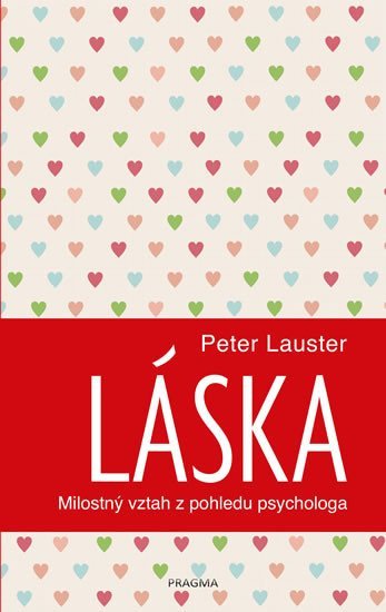 Láska. Milostný vztah z pohledu psychologa - Peter Lauster