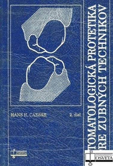 Levně Stomatologická protetika pre zubných technikov 2 - Hans H. Caesar