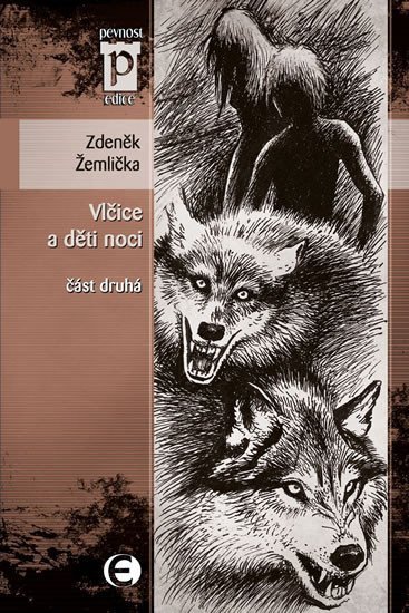 Levně Vlčice a děti noci - část druhá (Edice Pevnost) - Zdeněk Žemlička