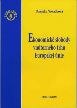 Levně Ekonomické slobody vnútorného trhu Európskej únie - Daniela Nováčková