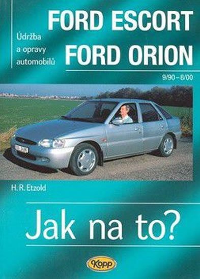 Levně Ford Escort/Orion 9/90 - 8/98 - Jak na to? - 18. - Hans-Rüdiger Etzold