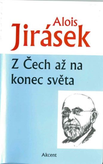 Levně Z Čech až na konec světa - Alois Jirásek