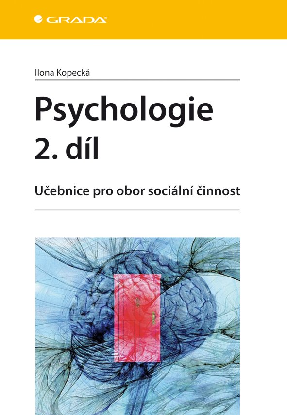 Levně Psychologie 2. díl - Učebnice pro obor sociální činnost - Ilona Kopecká