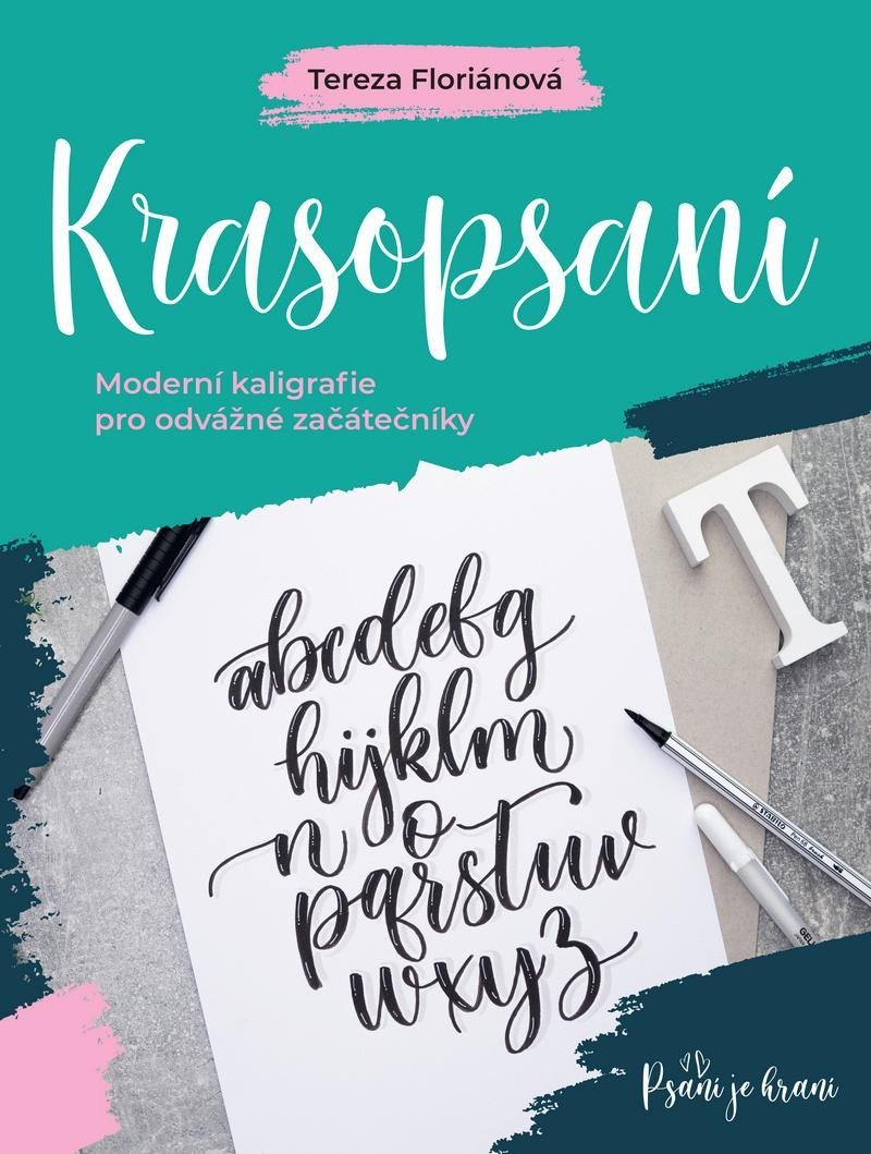 Levně Krasopsaní - Moderní kaligrafie pro odvážné začátečníky - Tereza Floriánová