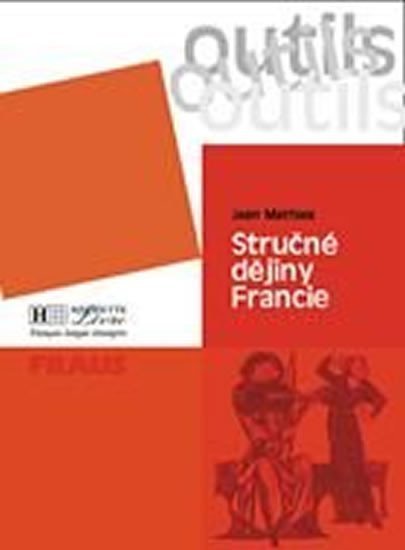 Levně Outils Stručné dějiny Francie - Jean Mathiex