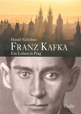 Levně Franz Kafka - Ein Leben in Prag - Harald Salfellner