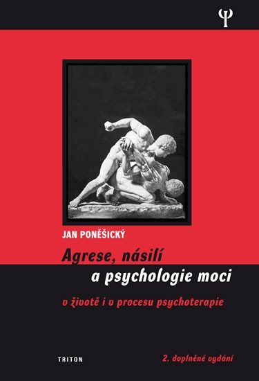 Levně Agrese, násilí a psychologie moci v životě i v procesu psychoterapie - Jan Poněšický