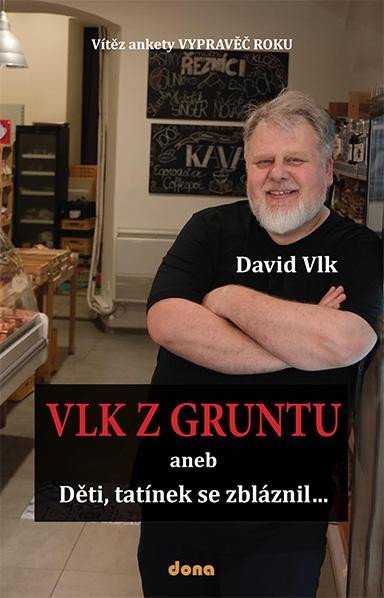 Levně Vlk z Gruntu aneb Děti, tatínek se zbláznil... - David Vlk