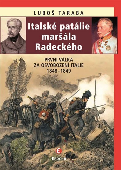 Levně Italské patálie maršála Radeckého (První válka za osvobození Itálie 1848–1849), 2. vydání - Luboš Taraba