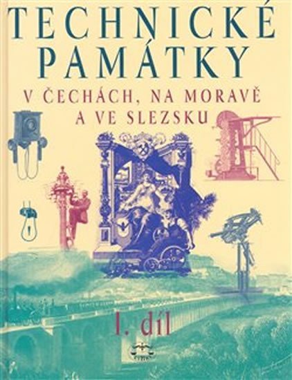 Levně Technické památky v Čechách, na Moravě a ve Slezsku I., A–J - autorů kolektiv