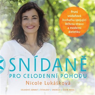 Levně Snídaně pro celodenní pohodu - Nicole Lukášková