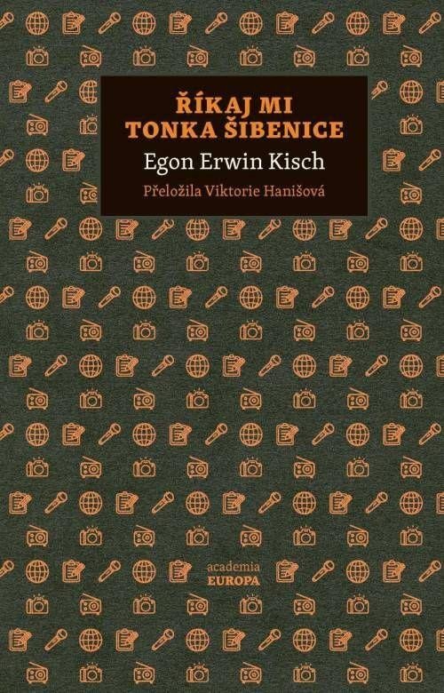 Říkaj mi Tonka Šibenice - Egon Ervín Kisch
