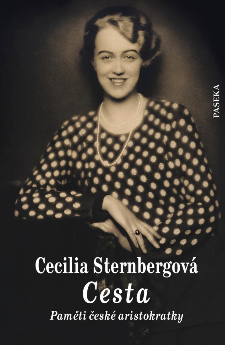 Levně Cesta - Paměti české aristokratky, 2. vydání - Cecilia Sternberg