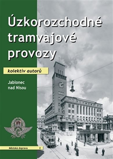 Levně Úzkorozchodné tramvajové provozy - Jablonec nad Nisou - Kolektiv autorů