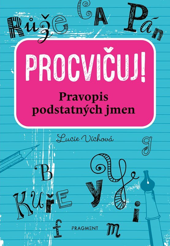 Levně Procvičuj - Pravopis podstatných jmen - Lucie Víchová