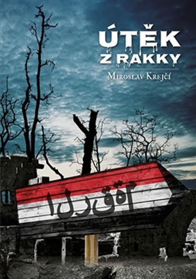 Levně Útěk z Rakky - Miroslav Krejčí