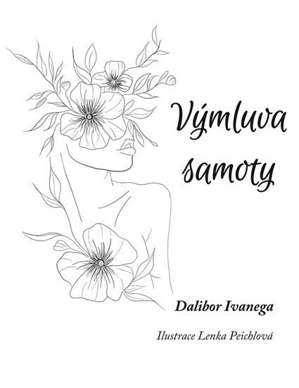 Levně Výmluva samoty - Dalibor Ivanega
