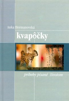 Levně Kvapôčky - Anka Hermanovská
