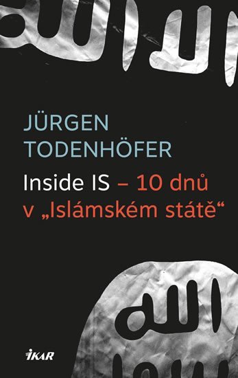 Levně Inside IS – 10 dnů v „Islámském státě“ - Jürgen Todenhöfer