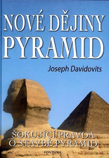 Levně Nové dějiny pyramid - Šokující pravda o stavbě pyramid - Joseph Davidovits