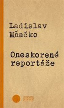 Levně Oneskorené reportáže - Ladislav Mňačko