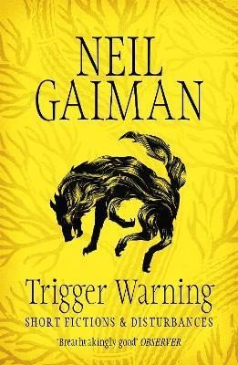 Levně Trigger Warning: Short Fictions and Disturbances, 1. vydání - Neil Gaiman