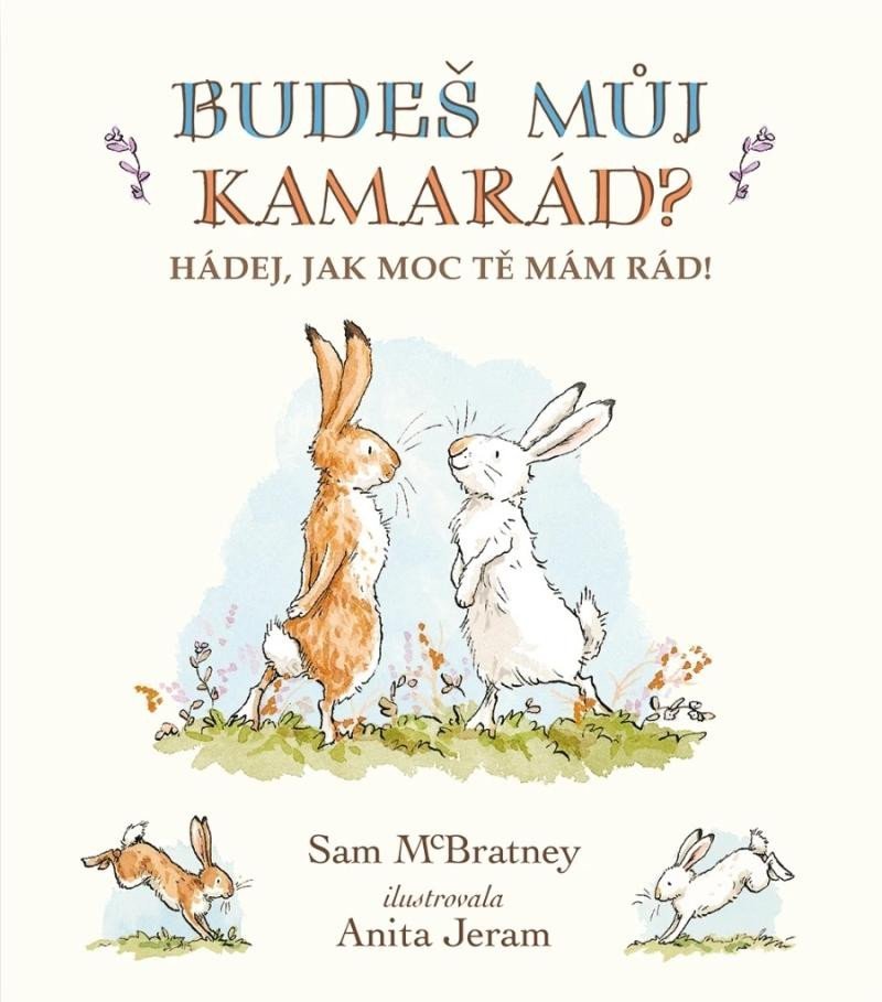 Levně Budeš můj kamarád? Hádej, jak moc tě mám rád! - Sam McBratney