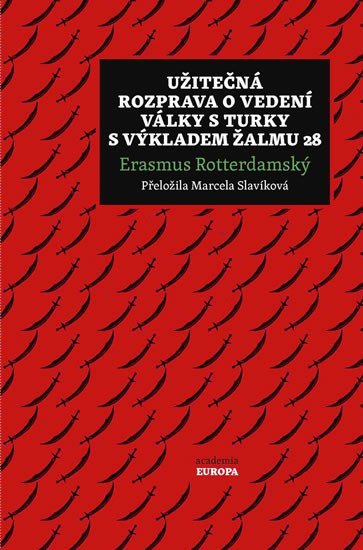 Levně Užitečná rozprava o vedení války s Turky s výkladem Žalmu 28 - Erasmus Rotterdamský