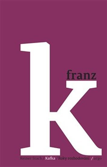 Levně Kafka 2 - Roky rozhodování - Reiner Stach