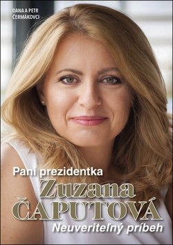 Levně Pani prezidentka Zuzana Čaputová - Dana Čermáková; Petr Čermák