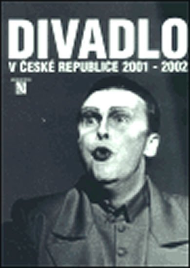 Divadlo v České republice 2001-2002 - kolektiv autorů