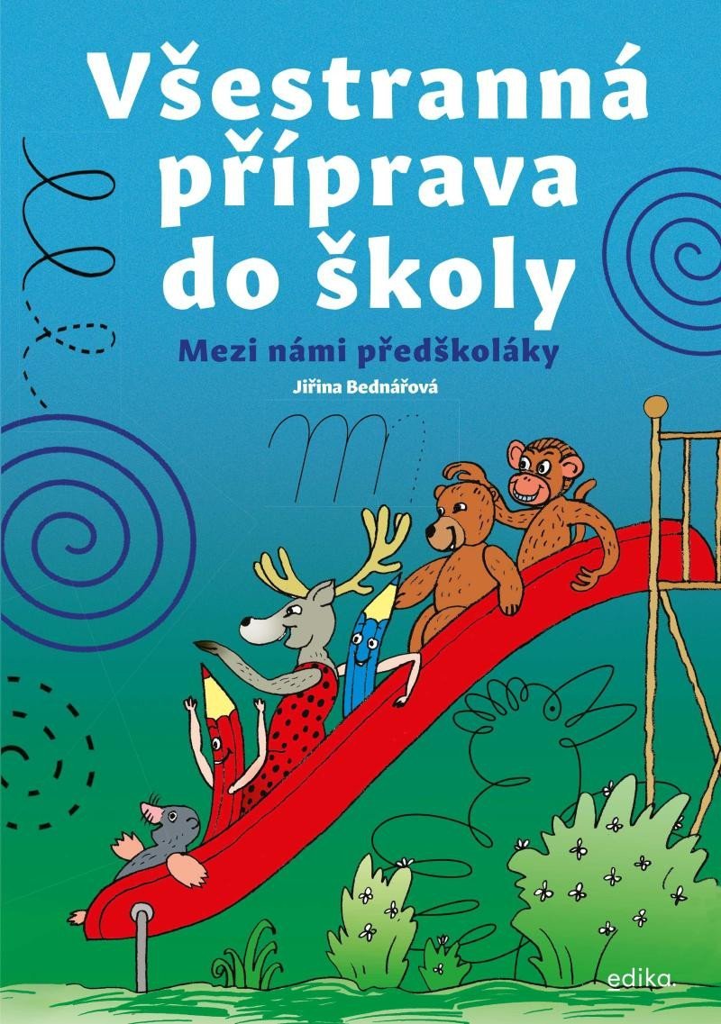 Všestranná příprava do školy - Mezi námi předškoláky, 2. vydání - Jiřina Bednářová