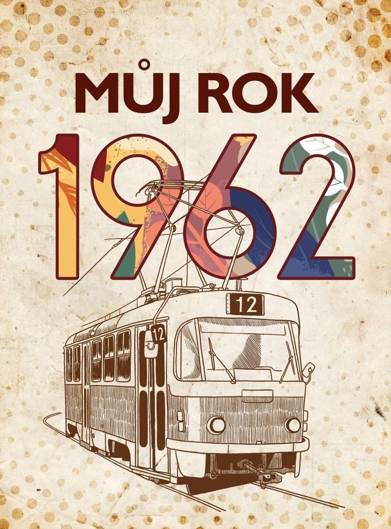 Můj rok 1962, 1. vydání - Alena Breuerová