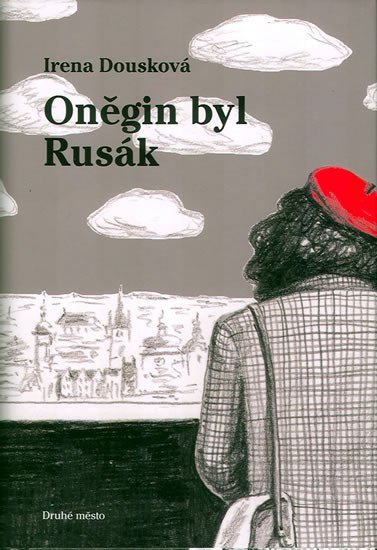 Levně Oněgin byl Rusák - Pokračování bestselleru Hrdý Budžes - Irena Dousková