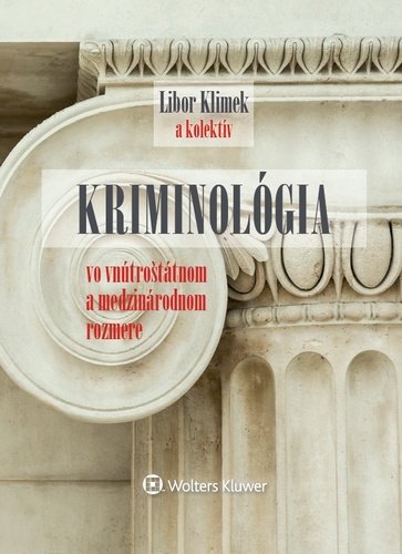 Kriminológia - Libor Klimek; Simona Ferenčíková; Květoň Holcr