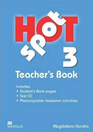 Levně Hot Spot Level 3: Teacher´s Book + Test CD Pack - Kondro, Magdalena